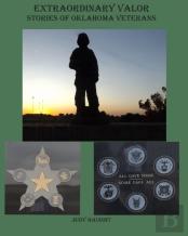Extraordinary Valor Stories Of Oklahoma Veterans