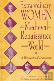 Extraordinary Women Of The Medieval And Renaissance World