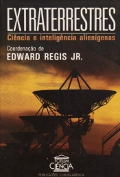 Extraterrestres - Ciência e Inteligência Alienígenas
