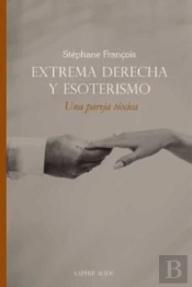 Extrema Derecha Y Esoterismo Una Pareja Toxica