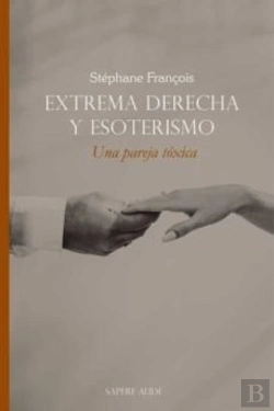 Bertrand.pt - Extrema Derecha Y Esoterismo Una Pareja Toxica