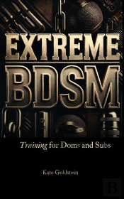 Extreme Bdsm Training For Doms And Subs