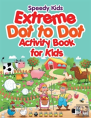Extreme Dot To Dot Activity Book For Kids