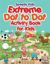 Extreme Dot To Dot Activity Book For Kids