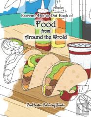 Extreme Dot To Dot Book Of Food From Around The World
