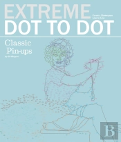 Extreme Dot To Dot: Classic Pin-Ups
