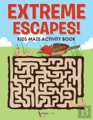 Extreme Escapes! Kids Maze Activity Book