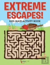 Extreme Escapes! Kids Maze Activity Book