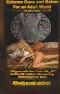 Extreme Guns And Babes For An Adult World