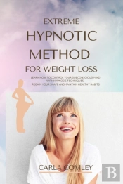 Extreme Hypnotic Method For Weight Loss:
