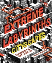 Extreme Labyrinths - Cityscapes