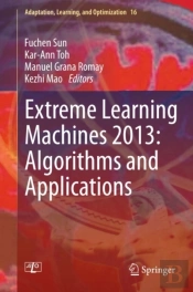 Extreme Learning Machines 2013: Algorithms And Applications