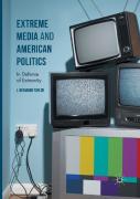 Extreme Media And American Politics