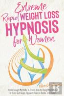 Extreme Rapid Weight Loss Hypnosis For Women