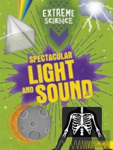 Extreme Science: Spectacular Light And Sound