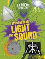 Extreme Science: Spectacular Light And Sound