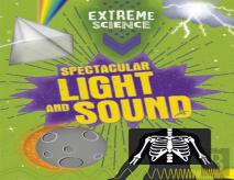 Extreme Science: Spectacular Light And Sound