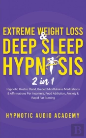 Extreme Weight Loss &Amp; Deep Sleep Hypnosis (2 In 1)