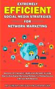 Extremely Efficient Social Media Strategies For Network Marketing