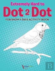 Extremely Hard To Dot 2 Dot For Snowy Days Activity Book Book