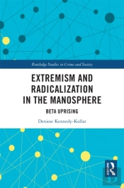 Extremism And Radicalization In The Manosphere