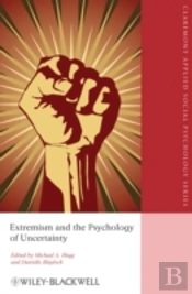 Extremism And The Psychology Of Uncertainty