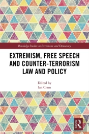 Extremism, Free Speech And Counter-Terrorism Law And Policy