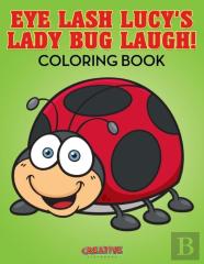Eye Lash Lucy'S Lady Bug Laugh! Coloring Book