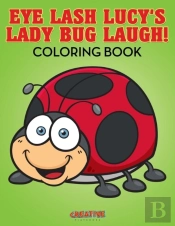 Eye Lash Lucy'S Lady Bug Laugh! Coloring Book