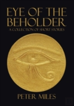 Bertrand.pt - Eye Of The Beholder: A Collection Of Short Stories