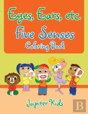 Eyes, Ears, Etc. Five Senses Coloring Book