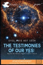 Eyes Have Not Seen - The Testimonies Of