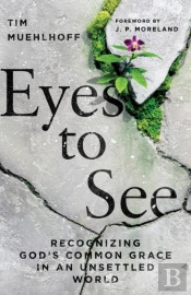 Eyes To See Â€“ Recognizing God`S Common Grace In An Unsettled World