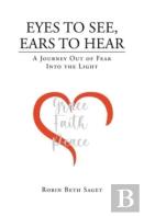 Eyes To See, Ears To Hear