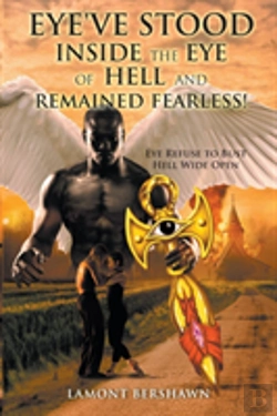 Bertrand.pt - Eye'Ve Stood Inside The Eye Of Hell And Remained Fearless!