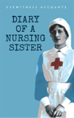 Eyewitness Accounts Diary Of A Nursing Sister