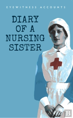 Bertrand.pt - Eyewitness Accounts Diary Of A Nursing Sister