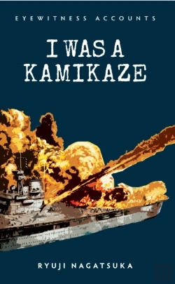 Bertrand.pt - Eyewitness Accounts I Was A Kamikaze