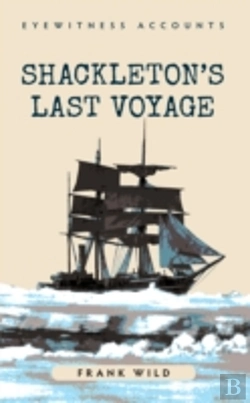 Bertrand.pt - Eyewitness Accounts Shackleton'S Last Voyage