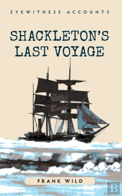 Bertrand.pt - Eyewitness Accounts Shackleton'S Last Voyage
