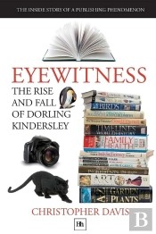 Eyewitness: The Rise And Fall Of Dorling Kindersley