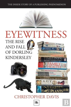 Bertrand.pt - Eyewitness: The Rise And Fall Of Dorling Kindersley
