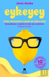Eykeyey: Como Reinventarte Cuando No Sabes Como