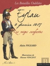 Eylau, 8 Fevrier 1807 ; Les Neiges Sanglantes