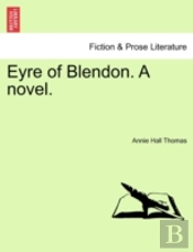 Eyre Of Blendon. A Novel.