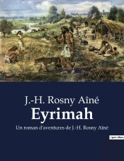 Eyrimah - Un Roman D'Aventures De J.-H. Rosny Aine
