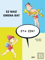 Ez Naiz Sirena Bat, Eta Zer?