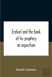Ezekiel And The Book Of His Prophecy