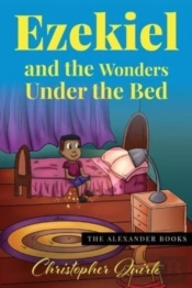 Ezekiel And The Wonders Under The Bed