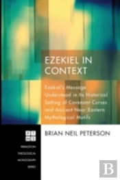 Ezekiel In Context: Ezekiel'S Message Un